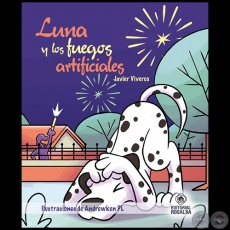 LUNA Y LOS FUEGOS ARTIFICIALES - Autor: JAVIER VIVEROS - Año 2019